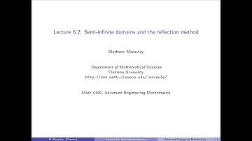 Advanced Engineering Mathematics, Lecture 6.2: Semi-infinite domains and the reflection method