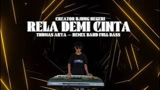 RELA DEMI CINTA ‼️- Thomas Arya | remix band full bass orgen tunggal