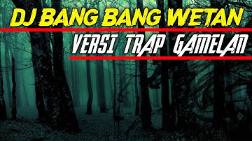 DJ BANG BANG WETAN || VERSI TRAP GAMELAN TERBARU 2020
