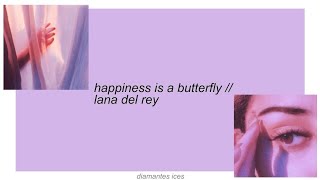 happiness is a butterfly || lana del rey lyrics