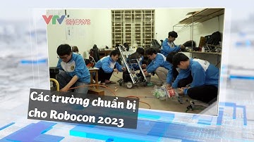 Các trường gấp rút chuẩn bị cho Cuộc thi Robocon 2023