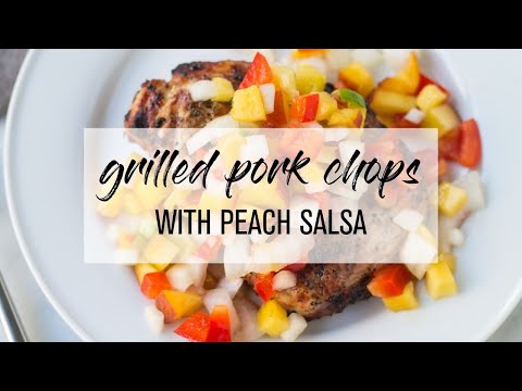 Grilled Pork Chops with Peach Salsa