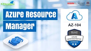Azure Resource Manager | AZ-104 | K21Academy