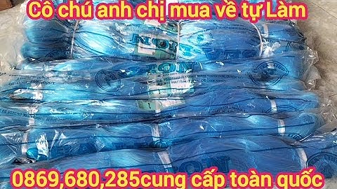 Phôi Lưới Thái _ Ruột Lưới Đánh Cá - Bẫy Chim - Lưới Bẫy Chim