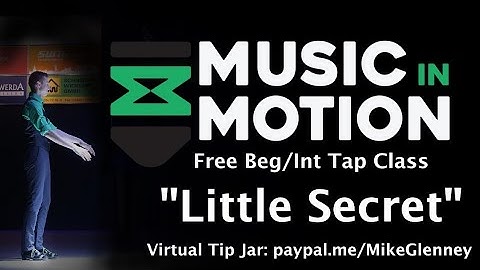 Music In Motion 18 - Free Beginner/Intermediate Tap Class - Mike Glenney - "Little Secret"