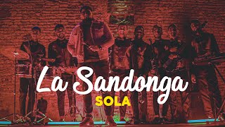 Video voorbeeld van "LA SANDONGA - SOLA"