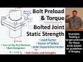 Bolt Preloading & Torque | Static Strength of Bolted Joints | Load Factor | Joint Separation Factor