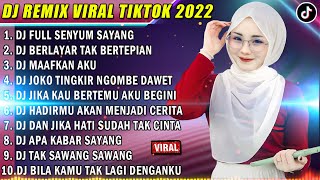 DJ SLOW 2022 NONSTOP - DJ FULL SENYUM SAYANG VIRAL TIKTOK TERBARU 2022