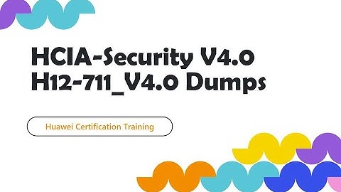 HCIA-Security V4.0 H12-711_V4.0 Certification Dumps