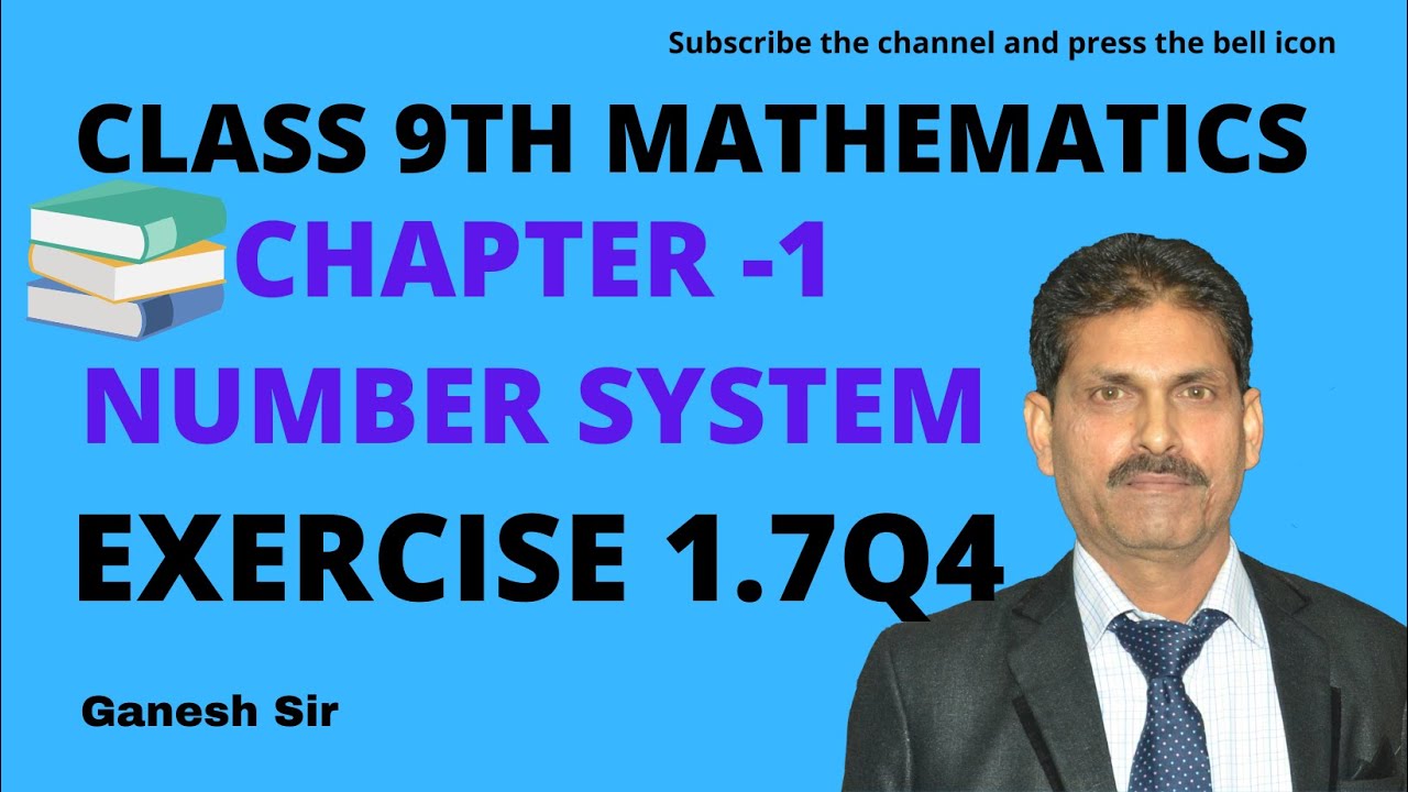 EX1.7 Q 4 |CH-1 NUMBER SYSTEM CLASS 9TH MATHEMATICS | NCERT,CBSE - YouTube