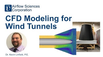 CFD Modeling for Custom Wind Tunnels with Dr. Kevin Linfield, P.E.
