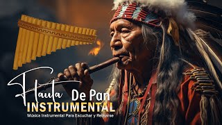 Flauta De Pan Instrumental - La Mejor Seleccion de Música Instrumental Para Escuchar y Relajarse