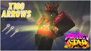 Using 100 Gleaming Arrows in Project Star