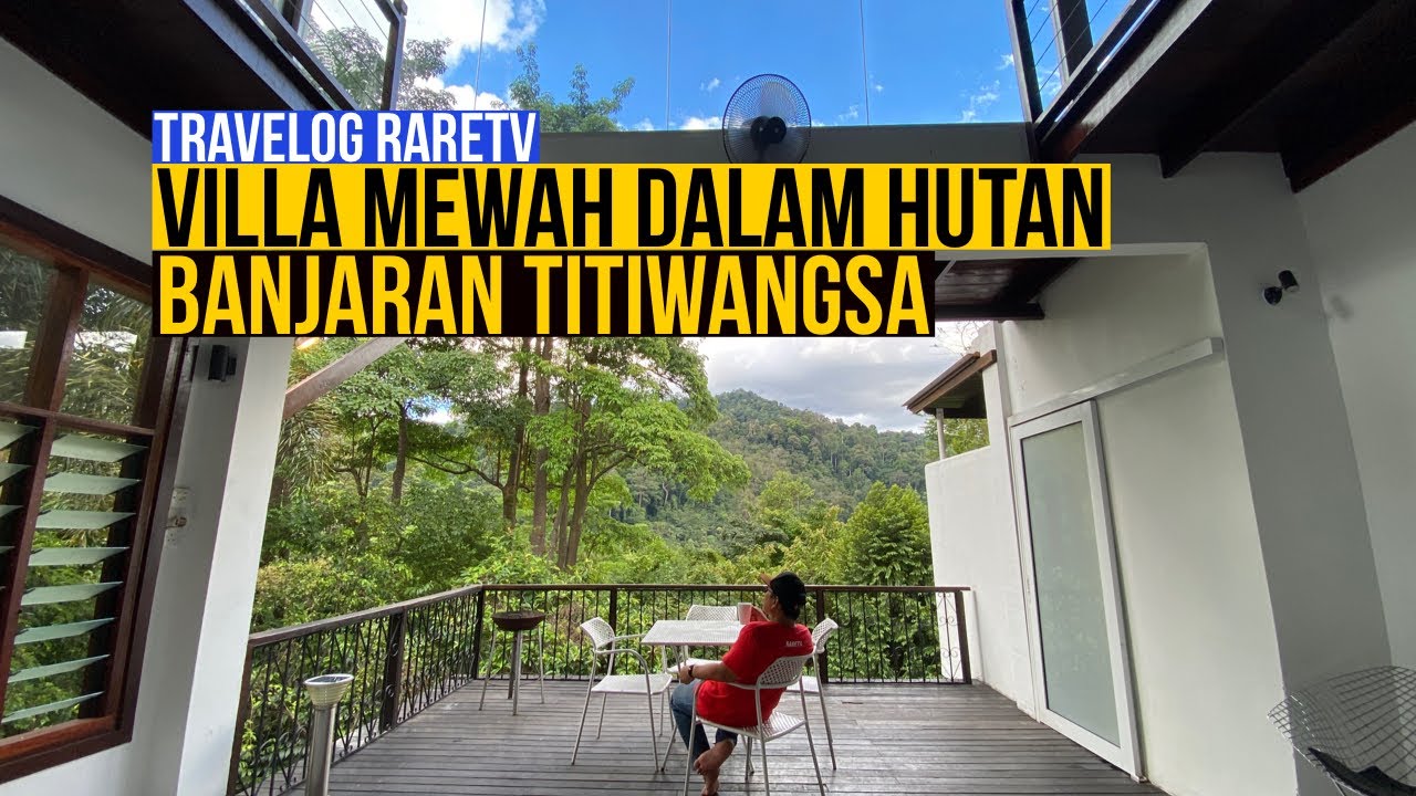 Villa Mewah dalam Hutan Banjaran Titiwangsa di Pantai Negeri Sembilan