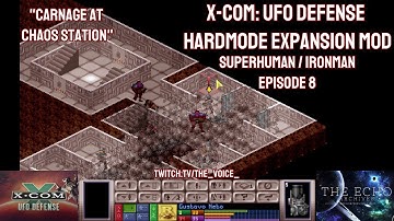 X-COM: UFO Defense Hardmode Expansion Superhuman Ironman - Episode  8 - Carnage at Chaos Station