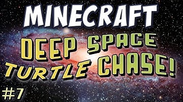 Minecraft - Deep Space Turtle Chase Part 7