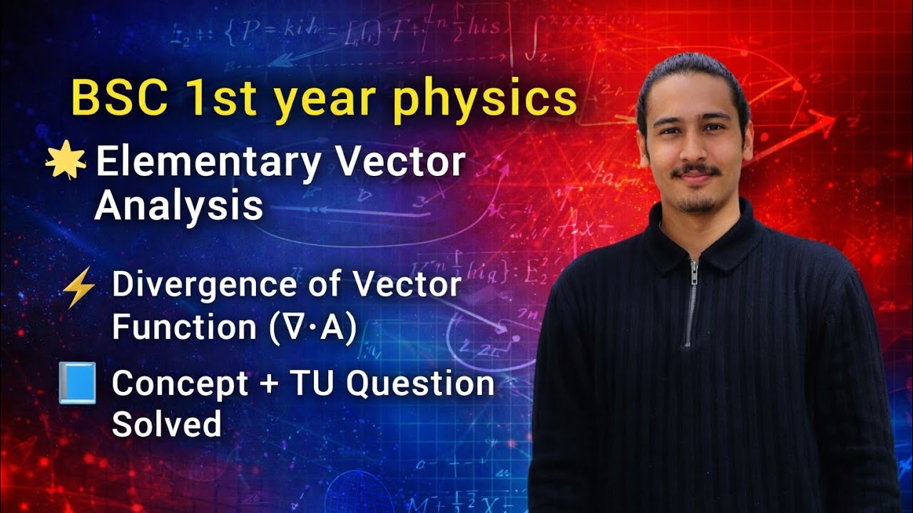 Elementry Vector Divergence of Vector Function | Elementary Vector Analysis | BSc ...
