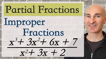 Partial Fractions with Improper Fractions
