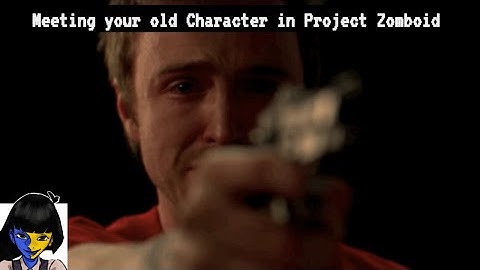 Meeting your old Character in Project Zomboid