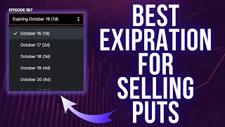 BEST EXPIRATION DATE FOR SELLING CASH SECURED PUTS? | TRADING OPTIONS