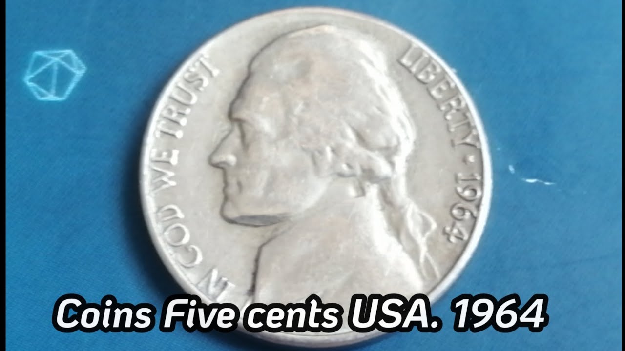 Coin​ Five Cent​ Usa.1964 Or Nickel.เหรียญ​ 5​ เซนต์​ สหรัฐอเมริกา​ Ep.54 -  Youtube