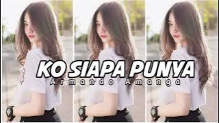 LAGU PESTA ❗Full Bass ❗KO SIAPA PUNYA _ Disko Tanah _ Armando Amanga _ T3