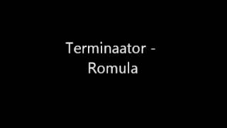 Video thumbnail of "Terminaator - Romula"