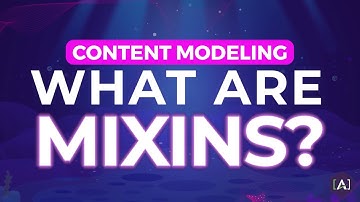 Content Modeling: What are MixIns?