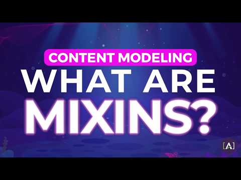 Content Modeling: What are MixIns?