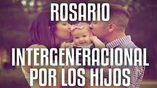 PODEROSO ROSARIO INTERGENERACIONAL POR LOS HIJOS | ROMPER ATADURAS DE LOS ANTEPASADOS Y BENDECIRLOS