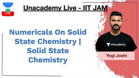Numerical On Solid State Chemistry | Solid State Chemistry | Yogi Joshi | JAM 2020 | Unacademy Live