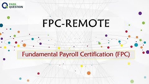 Fundamental Payroll Certification (FPC) Exam Questions