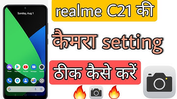 realme c21 ki camera setting thik kaise kare || realme c21 camera setting