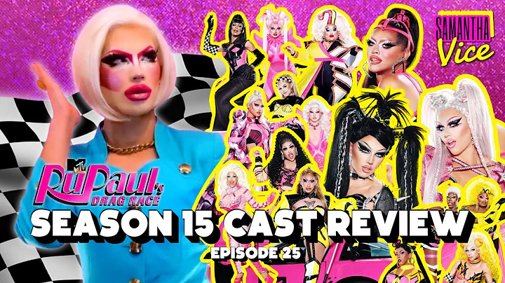 THE VICE REVIEW: RUPAUL'S DRAG RACE SEASON 15 CAST...