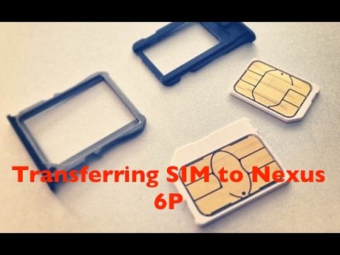 How To Info About Transferring Your Sim Card To Nexus 6p On