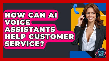 How Can AI Voice Assistants Help Customer Service? - Customer Support Coach