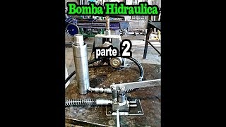 Bomba Hidraulica Casera. Parte 2 de 2