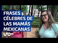 Día de las madres 2024: Las frases célebres de las mamás mexicanas que nos marcaron para siempre