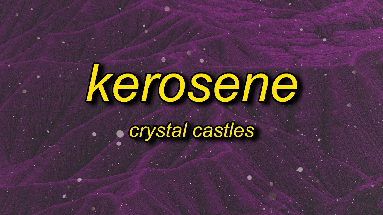 Crystal Castles   KEROSENE Lyrics