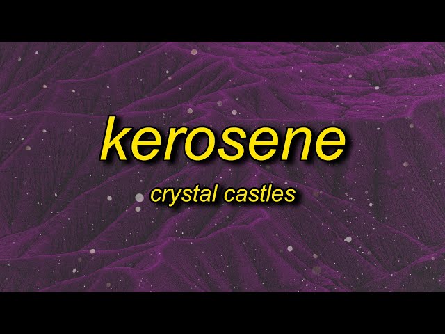 Crystal Castles - KEROSENE (Lyrics) class=