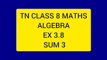 TN CLASS 8 MATHS ALGEBRA EX 3.8 SUM 3.