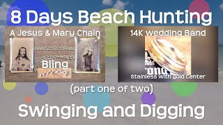 Metal Detecting 8 Days Beach Hunting