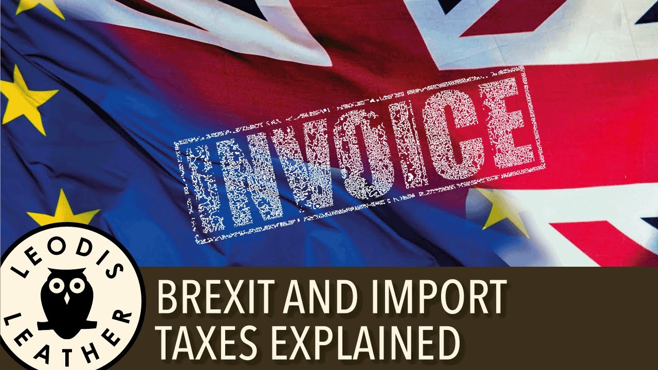 BREXIT and IMPORT TAXES explained do you know what it costs? YouTube