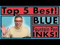 Top 5 best blue fountain pen inks