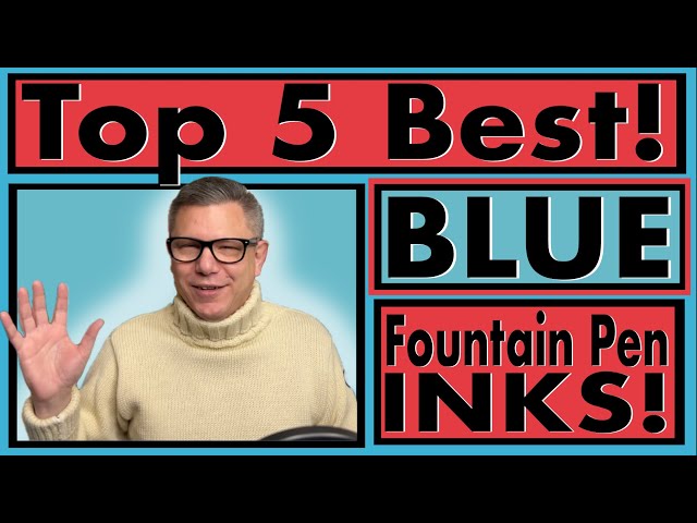 Top 5 Best Blue Fountain Pen Inks! class=