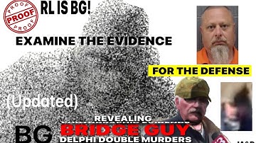 Delphi Murders Bridge Guy(BG): REVEALING BRIDGE GUY.  RL WAS BG! (Share) Examine The Evidence