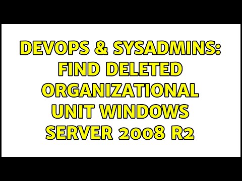 DevOps & SysAdmins: Find deleted Organizational Unit Windows Server 2008 R2