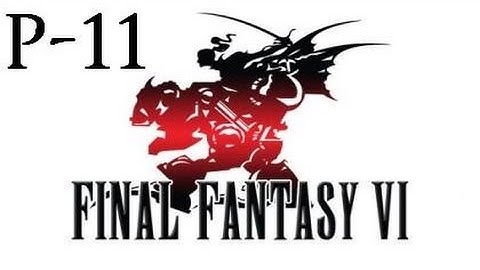 Final Fantasy VI Walkthrough Part 11