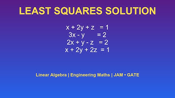 LEAST SQUARE SOLUTIONS FOR SYSTEM OF EQUATIONS