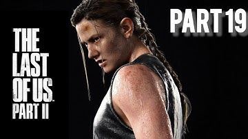 The Last of Us 2 || Gameplay walkthrough Part 19